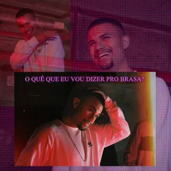 O Quê Que Eu Vou Dizer pro Brasa? by Dos Santos