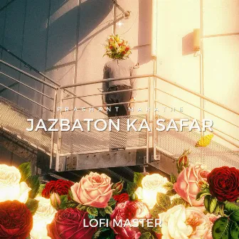 Jazbaton Ka Safar (Lofi Master) by Prashant Marathe