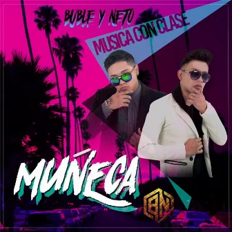 Muñeca by Buble y Neto