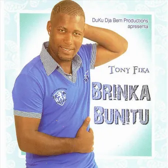 Brinka Bunitu by Tony Fika