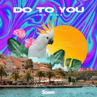 Do To You by Jon Sine