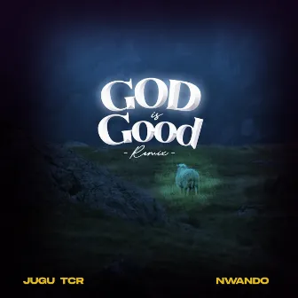 God Is Good (Remix) by Jugu Tcr