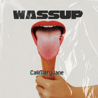 Wassup by CaliMaryJane