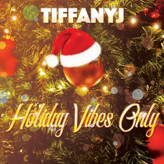 Holiday Vibes Only by TiffanyJ