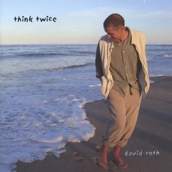 Think Twice (DOUBLE CD) by David Roth