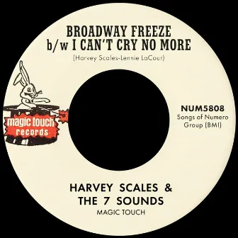 Broadway Freeze b/w I Can't Cry No More by Harvey Scales