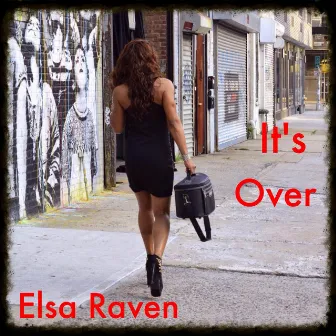 It's Over by Elsa Raven