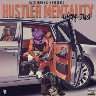 Hustler Mentality by WSM JUG