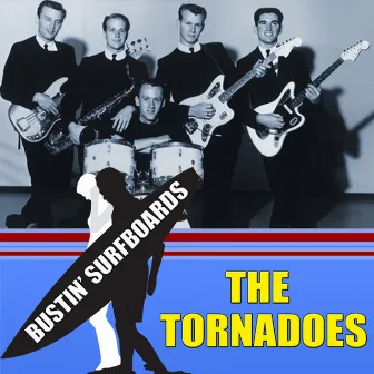 Bustin' Surfboards by The Tornadoes