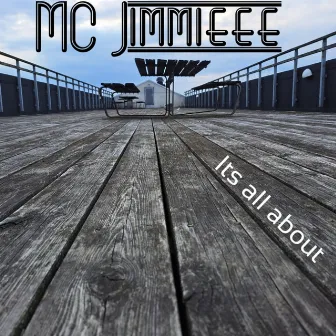 Its All About by MC Jimmieee