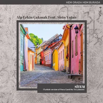 Sitem (Turkish Version Of Pana Cand Nu Te Lubeam) by Alp Erkin Çakmak