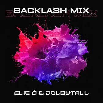 Backlash (DJ Mix) by Elie Ô