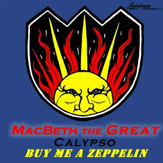 Buy Me A Zeppelin by Macbeth the Great