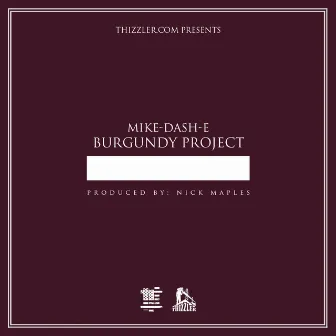 Burgundy Project by Mike-Dash-E