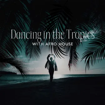 Dancing in the Tropics with Afro House: Amapiano Jams, Caribbean Rhythm Fever, Disco Heatwave by Dj Adele