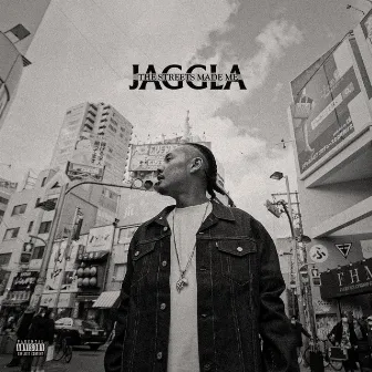 The Streets Made Me by Jaggla