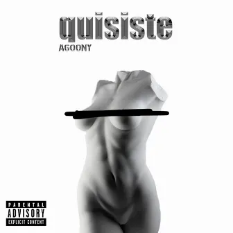 Quisiste by AGOONY