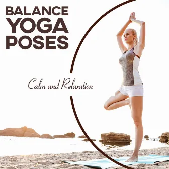 Balance Yoga Poses: Calm and Relaxation for Good Yoga Flow Sequence (Relax Your Body) by Meditation Yoga Music Masters