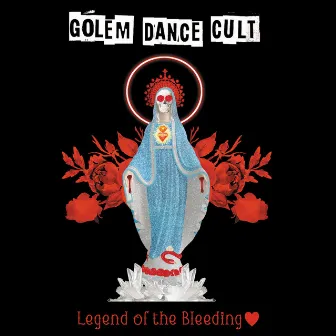 Legend of the Bleeding Heart by Golem Dance Cult