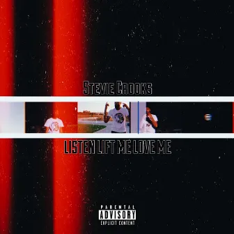 Listen Lift Me Love Me by Stevie Crooks