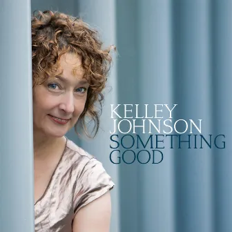 Something Good by Kelley Johnson