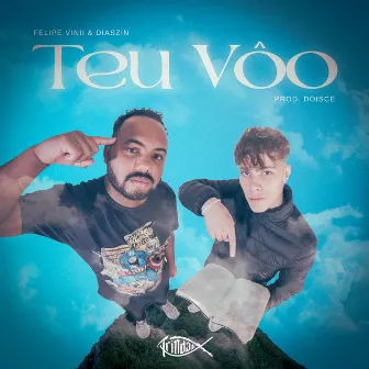 Teu Vôo by Felipe Vinii