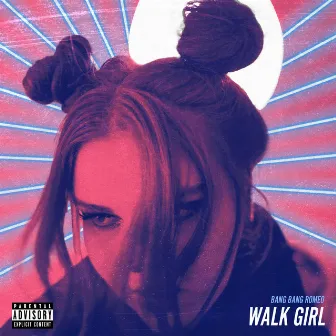 Walk Girl by Bang Bang Romeo