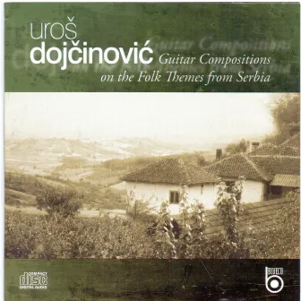 Guitar compositions on the folk themes from Serbia by Uroš Dojčinović