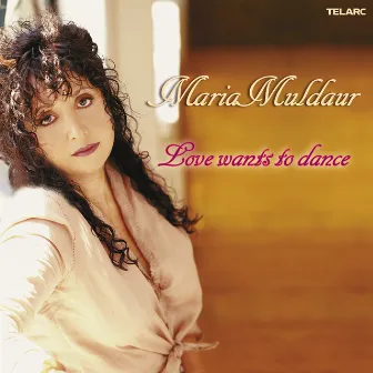 Love Wants To Dance by Maria Muldaur