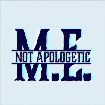 M.E. Notapologetic by Masada M.E.