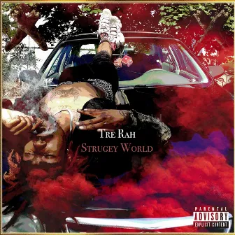 Strugey World by Tre Rah