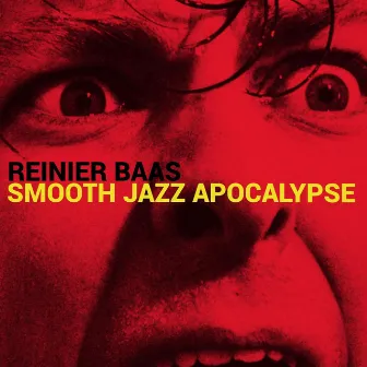 Smooth Jazz Apocalypse by Reinier Baas