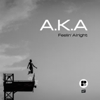 Feelin' Alright by A.K.A