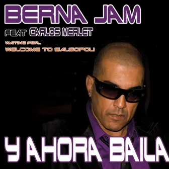 Y Ahora Baila by Berna Jam