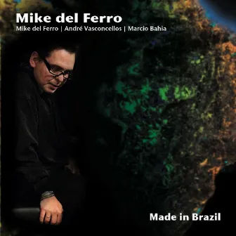 Made in Brazil by Mike Del Ferro