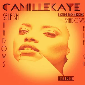 Selfish / Shadows by Camille Kaye