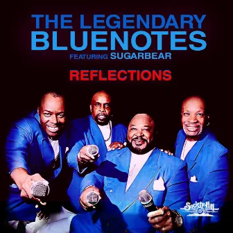 Reflections by The Legendary Bluenotes