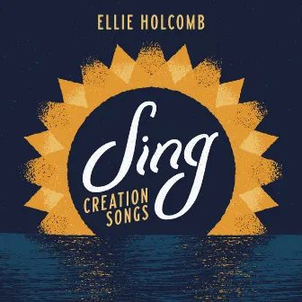 Sing: Creation Songs by Ellie Holcomb