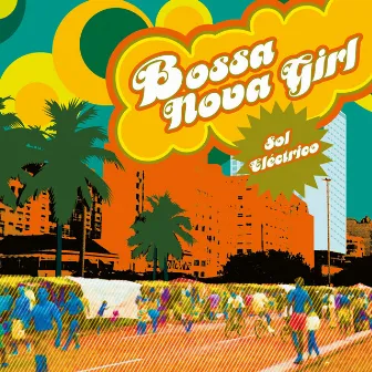 Bossa Nova Girl by Sol Eléctrico