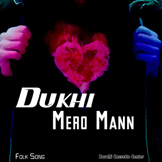 Dukhi Mero Mann