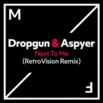 Next To Me (RetroVision Remix) by Aspyer