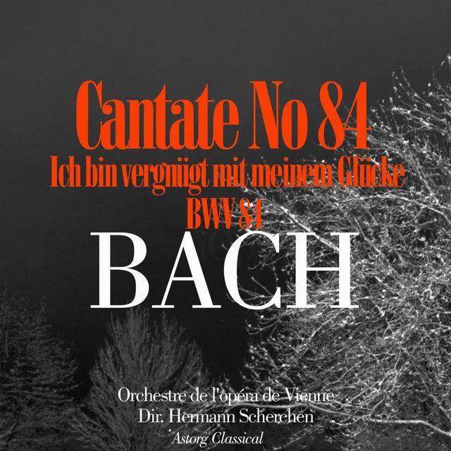 Bach: Cantate No. 84 'Ich Bin Vergnugt'