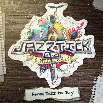 From Jazz To Joy by Jazztick