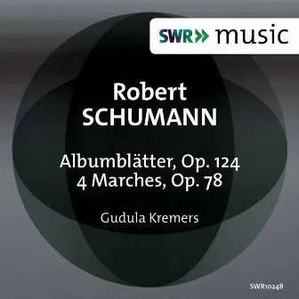 R. Schumann: Albumblätter, Op. 124 & 4 Marches, Op. 76 by Gudula Kremers