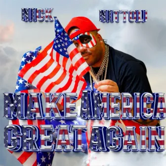 Make America Great Again by Nick Nittoli