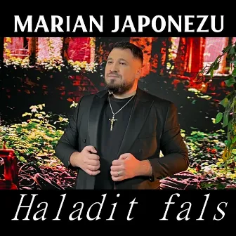 Haladit fals by Marian Japonezu