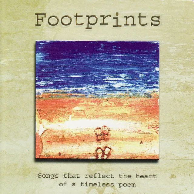 Footprints in the Sand - Songs reflecting the heart of the timeless Poem