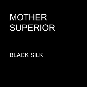 Black Silk - Single by Mother Superior