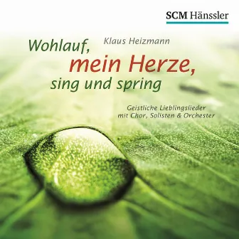 Wohlauf, mein Herze, sing und spring by Klaus Heizmann