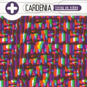 Living on video by Cardenia